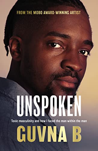 Stock image for Unspoken: Toxic Masculinity and How I Faced the Man Within the Man for sale by WorldofBooks