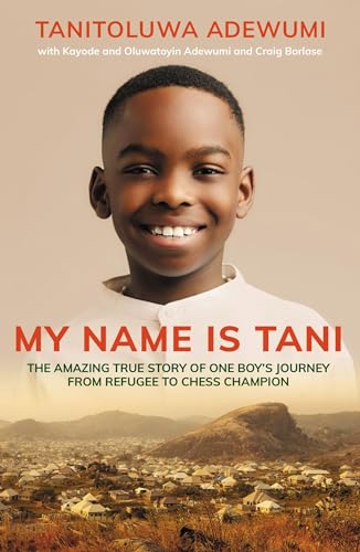 9780310112457: My Name is Tani: The Amazing True Story of One Boy's Journey from Refugee to Chess Champion