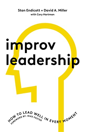 Imagen de archivo de Improv Leadership: How to Lead Well in Every Moment a la venta por Goodwill of Colorado