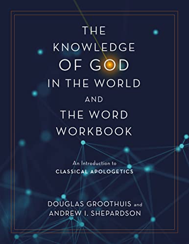 9780310113102: The Knowledge of God in the World and the Word Workbook: An Introduction to Classical Apologetics