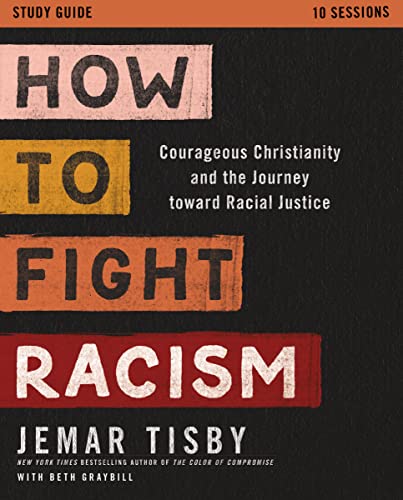 9780310113225: How to Fight Racism Study Guide: Courageous Christianity and the Journey Toward Racial Justice