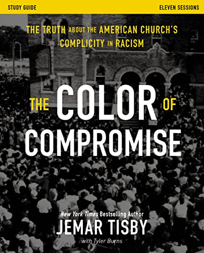 Stock image for The Color of Compromise Study Guide: The Truth about the American Church's Complicity in Racism for sale by -OnTimeBooks-