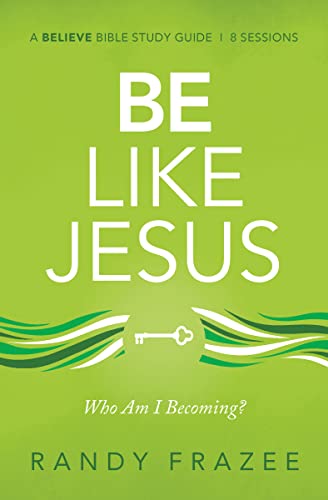 9780310118381: Be Like Jesus Study Guide: Am I Becoming the Person God Wants Me to Be? (Believe Bible Study Series)