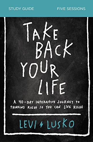 9780310118916: Take Back Your Life Study Guide: A 40-Day Interactive Journey to Thinking Right So You Can Live Right