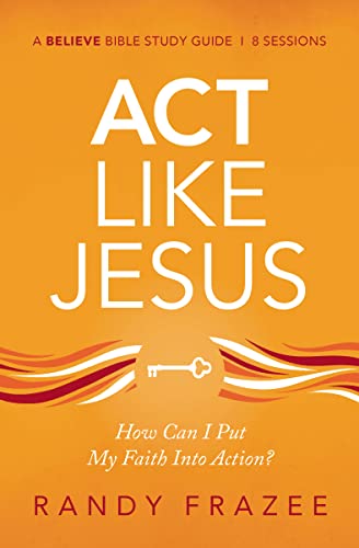 Beispielbild fr Act Like Jesus Study Guide: How Can I Put My Faith Into Action? zum Verkauf von Chiron Media