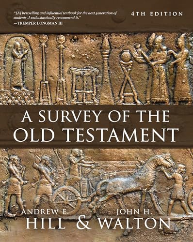 Beispielbild fr A Survey of the Old Testament: Fourth Edition [Hardcover] Hill, Andrew E. and Walton, John H. zum Verkauf von Lakeside Books