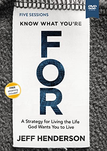 9780310119654: Know What You're FOR Video Study: A Strategy for Living the Life God Wants You to Live