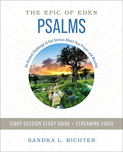 Imagen de archivo de Book of Psalms Study Guide plus Streaming Video: An Ancient Challenge to Get Serious About Your Prayer and Worship (Epic of Eden) a la venta por Half Price Books Inc.