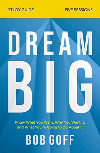 Beispielbild fr Dream Big Study Guide: Know What You Want, Why You Want It, and What You're Going to Do About It zum Verkauf von SecondSale