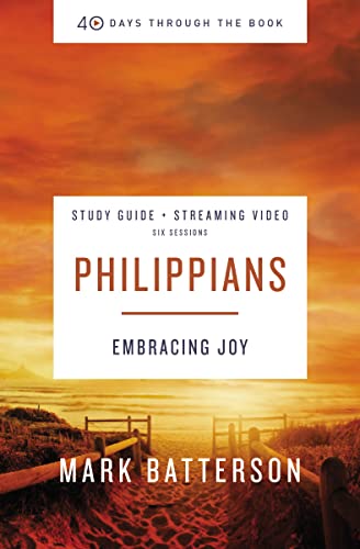 9780310125921: Philippians Bible Study Guide plus Streaming Video: Embracing Joy (40 Days Through the Book)