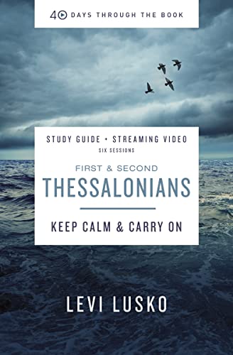 9780310127437: 1 and 2 Thessalonians Bible Study Guide plus Streaming Video: Keep Calm and Carry On (40 Days Through the Book)