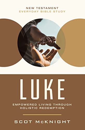 Stock image for Luke: Empowered Living Through Holistic Redemption (New Testament Everyday Bible Study Series) for sale by ZBK Books