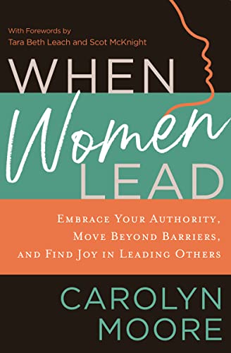 Beispielbild fr When Women Lead: Embrace Your Authority, Move Beyond Barriers, and Find Joy in Leading Others zum Verkauf von Revaluation Books