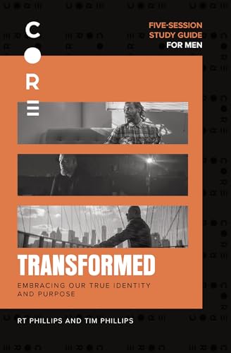 Imagen de archivo de Transformed Bible Study Guide: Embracing Our True Identity and Purpose (CORE for Men) a la venta por SecondSale