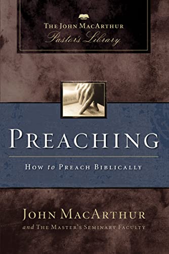 9780310132493: Preaching: How to Preach Biblically (MacArthur Pastor's Library)