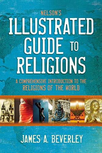 Imagen de archivo de Nelson's Illustrated Guide to Religions: A Comprehensive Introduction to the Religions of the World a la venta por Wonder Book