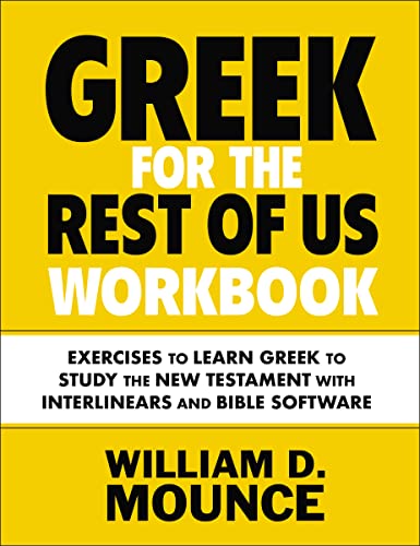 Stock image for Greek for the Rest of Us Workbook: Exercises to Learn Greek to Study the New Testament with Interlinears and Bible Software for sale by HPB-Red