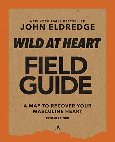 Stock image for Wild at Heart Field Guide, Revised Edition: Discovering the Secret of a Mans Soul for sale by Ebooksweb