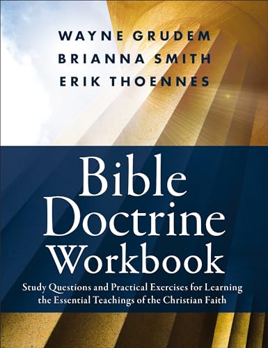 Beispielbild fr Bible Doctrine Workbook: Study Questions and Practical Exercises for Learning the Essential Teachings of the Christian Faith zum Verkauf von BooksRun