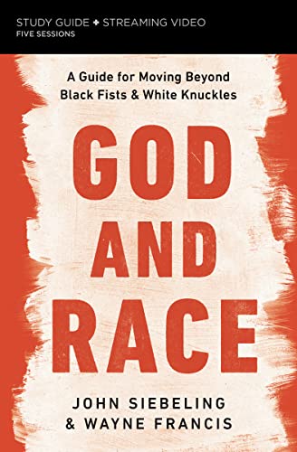 9780310137948: God and Race: A Guide for Moving Beyond Black Fists and White Knuckles