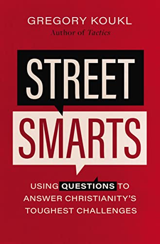 Beispielbild fr Street Smarts: Using Questions to Answer Christianity's Toughest Challenges zum Verkauf von Irish Booksellers