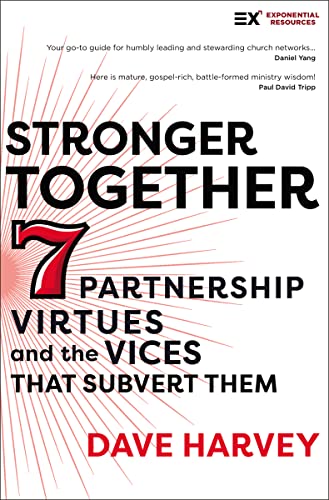 Stock image for Stronger Together: Seven Partnership Virtues and the Vices that Subvert Them (Exponential Series) for sale by Zoom Books Company