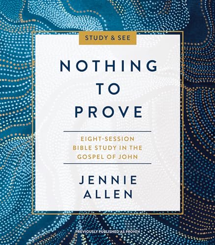 Stock image for Nothing to Prove Study Guide plus Streaming Video: A Study in the Gospel of John for sale by SecondSale