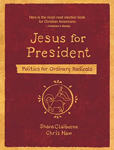 Beispielbild fr Jesus for President: Politics for Ordinary Radicals zum Verkauf von WorldofBooks