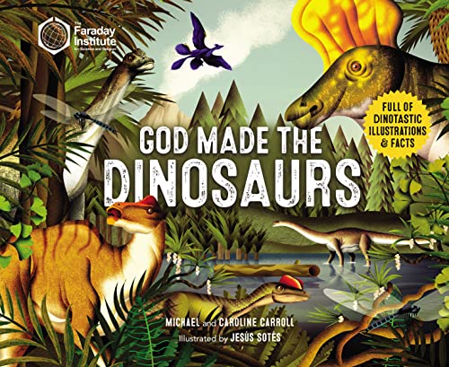 Stock image for God Made the Dinosaurs: Full of Dinotastic Illustrations and Facts for sale by HPB-Ruby