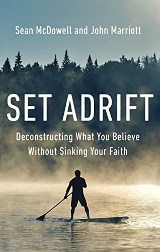 Beispielbild fr Set Adrift : Deconstructing What You Believe Without Sinking Your Faith zum Verkauf von Better World Books