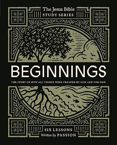 Beispielbild fr Beginnings Bible Study Guide: The Story of How All Things Were Created by God and for God (Jesus Bible Study Series) zum Verkauf von BooksRun