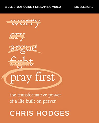 9780310158950: Pray First Bible Study Guide plus Streaming Video: The Transformative Power of a Life Built on Prayer