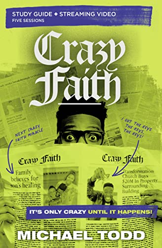 Stock image for Crazy Faith Bible Study Guide plus Streaming Video: Its Only Crazy Until It Happens for sale by Zoom Books Company