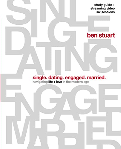 Imagen de archivo de Single, Dating, Engaged, Married Bible Study Guide plus Streaming Video: Navigating Life + Love in the Modern Age a la venta por GF Books, Inc.