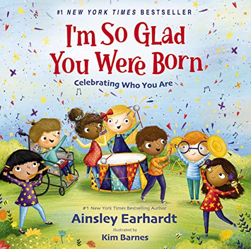 Imagen de archivo de I'm So Glad You Were Born: Celebrating Who You Are [Board book] Earhardt, Ainsley and Barnes, Kim a la venta por Lakeside Books
