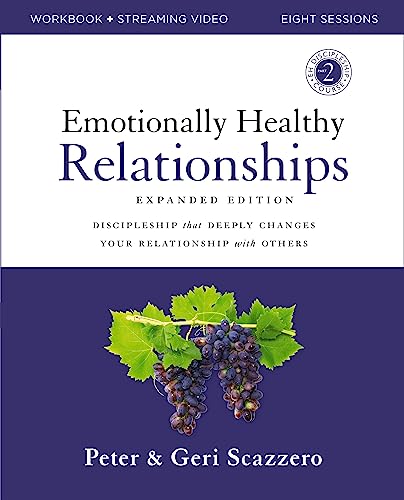 9780310165217: Emotionally Healthy Relationships Expanded Edition Workbook Plus Streaming Video: Discipleship That Deeply Changes Your Relationship with Others