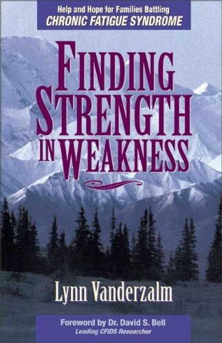 Stock image for Finding Strength in Weakness: Help and Hope for Families Battling Chronic Fatigue Syndrome for sale by Your Online Bookstore