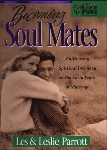 9780310200147: Becoming Soul Mates: Cultivating Spiritual Intimacy in the Early Years of Marriage