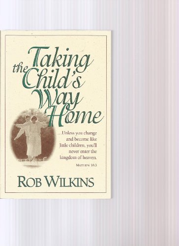 Imagen de archivo de Taking the Child's Way Home a la venta por 4 THE WORLD RESOURCE DISTRIBUTORS