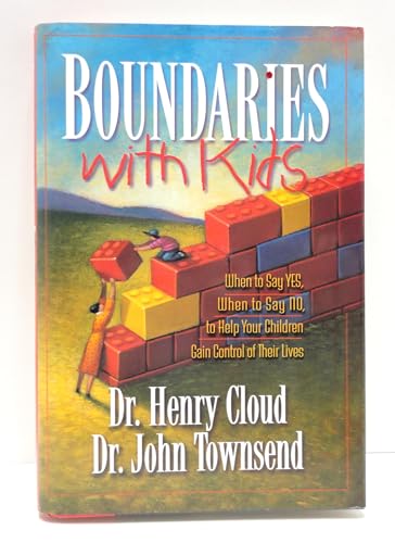 9780310200352: Boundaries With Kids: When to Say Yes, When to Say No to Help Your Children Gain Control of Their Lives: When to Say Yes, How to Say No