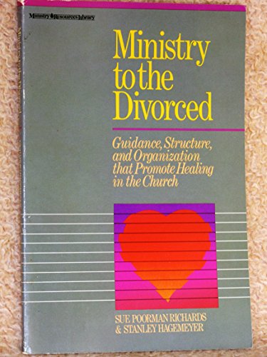 9780310200512: Ministry to the Divorced: Guidance, Structure, and Organization That Promote Healing in the Church
