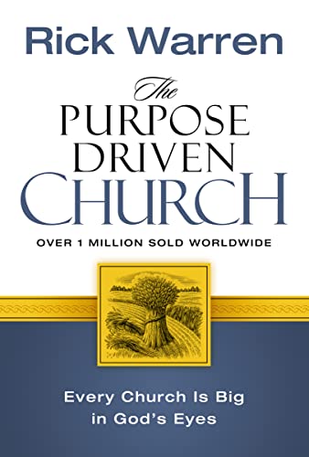 9780310201069: The Purpose-driven Church: Growth Without Compromising Your Message And Mission: Every Church Is Big in God's Eyes