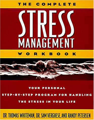 Complete Stress Management Workbook, The (9780310201151) by Whiteman, Tom; Verghese, Samuel; Petersen, Randy; Verghese, C. Sam