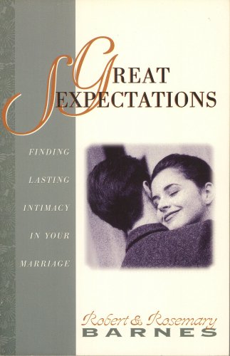 Imagen de archivo de Great Sexpectations: Finding Lasting Intimacy in Your Marriage a la venta por ThriftBooks-Dallas