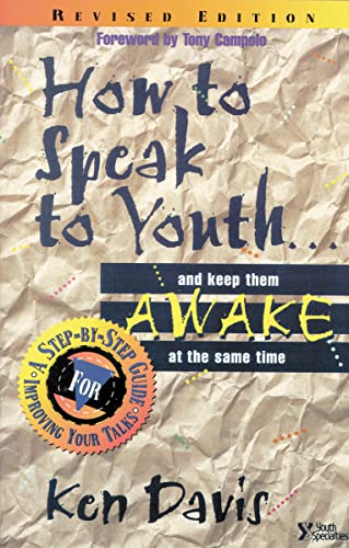 Stock image for How to Speak to Youth . . . and Keep Them Awake at the Same Time [Paperback] Davis, Ken and Tony Compolo for sale by Orphans Treasure Box