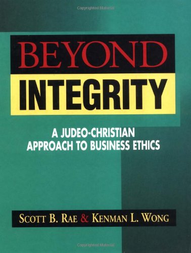 9780310201731: Beyond Integrity: A Judeo-Christian Approach to Business Ethics