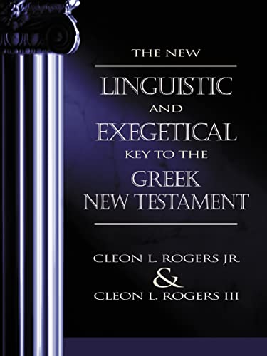 The New Linguistic and Exegetical Key to the Greek New Testament (Hardcover) - Cleon L. Rogers, Jr.