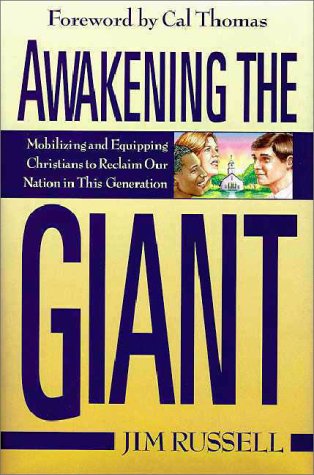Awakening the Giant: Mobilizing and Equipping Christians to Reclaim Our Nation in This Generation (9780310201762) by Russell, Jim