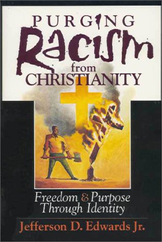 9780310201953: Purging Racism from Christianity: Freedom & Purpose Through Identity