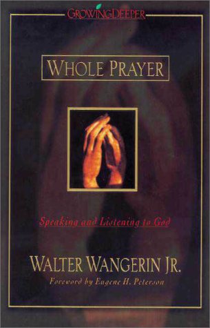 9780310201977: Whole Prayer: Speaking and Listening to God (Spiritual Directions)